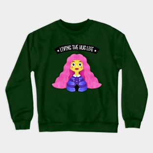 Living The Hug Life Crewneck Sweatshirt